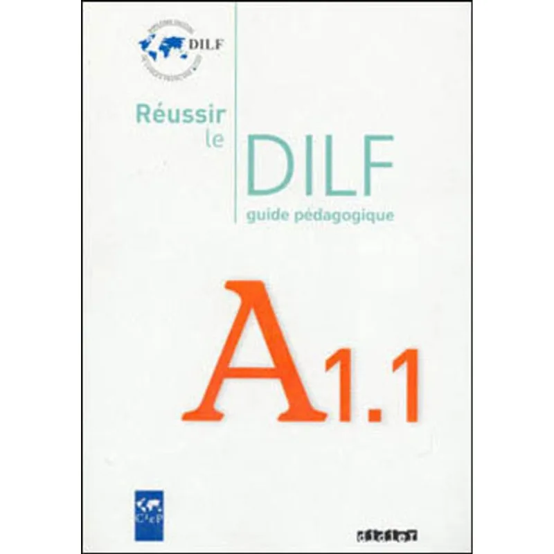 REUSSIR LE DILF A1.1 - GUIDE PEDAGOGIQUE