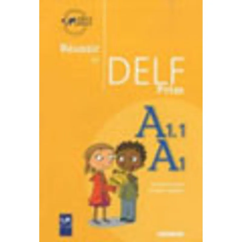 REUSSIR LE DELF PRIM A1.1 - A1