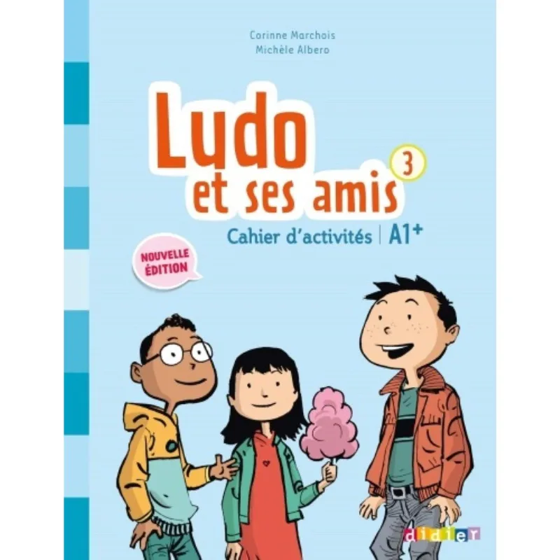 Ludo Et Ses Amis 3 - Cahier D Activites - Nouvelle