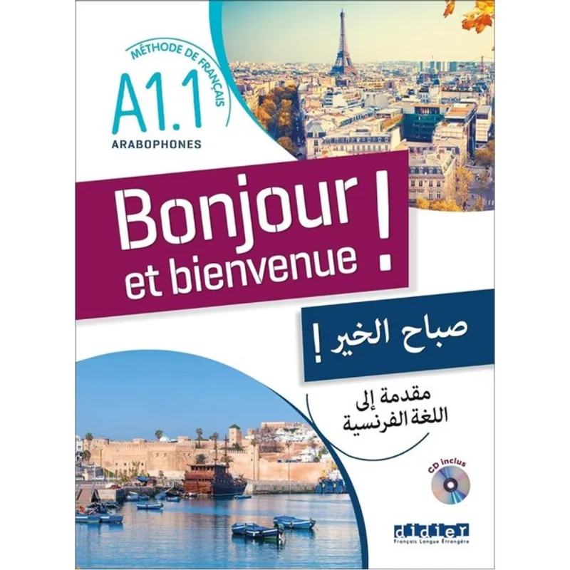 BONJOUR ET BIENVENUE - A1.1 - ARABOPHONES - LIVRE + CAHIER