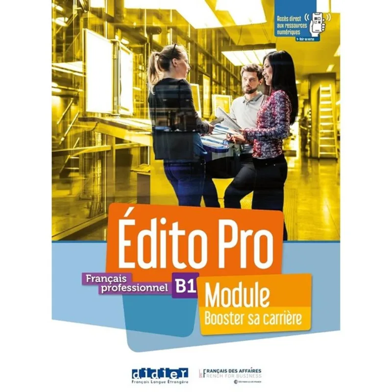 ÉDITO PRO B1 - MODULE BOOSTER SA CARRIÈRE - LIVRE + CAHIER + DIDIERFLE.APP