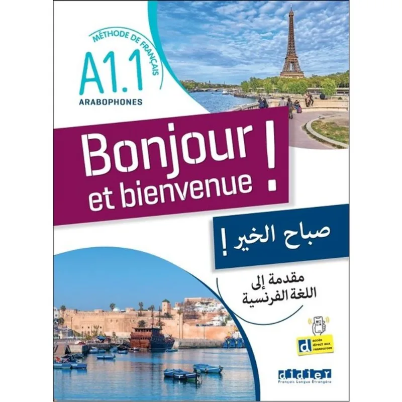 BONJOUR ET BIENVENUE - A1.1 - POUR ARABOPHONES - LIVRE + CAHIER + DIDIERFLE.APP