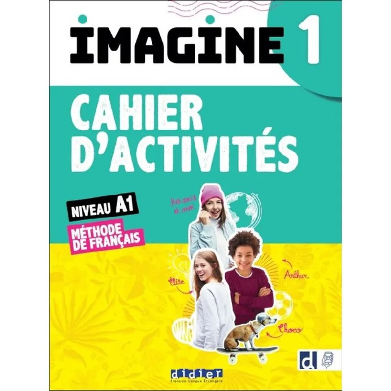 IMAGINE 1 - NIV. A1 - CAHIER D'ACTIVITÉS + DIDIERFLE.APP