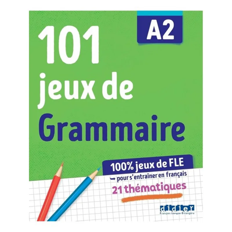 100% JEUX DE FLE - 101 JEUX DE GRAMMAIRE A2 - CAHIER DE JEUX