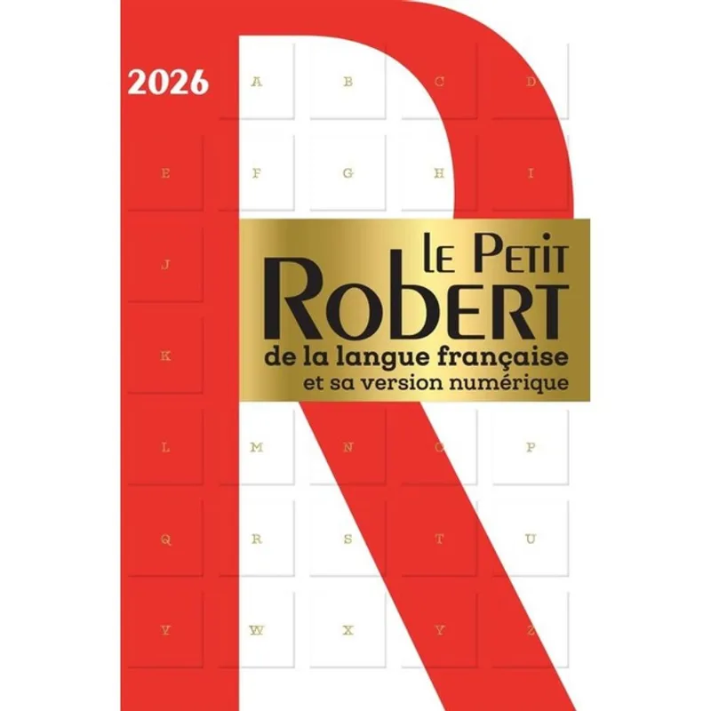 DICTIONNAIRE LE PETIT ROBERT DE LA LANGUE FRANÇAISE 2026 ET SA VERSION NUMÉRIQUE