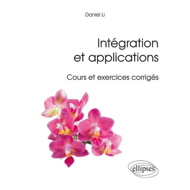 INTÉGRATION ET APPLICATIONS, COURS ET EXERCICES CORRIGÉS