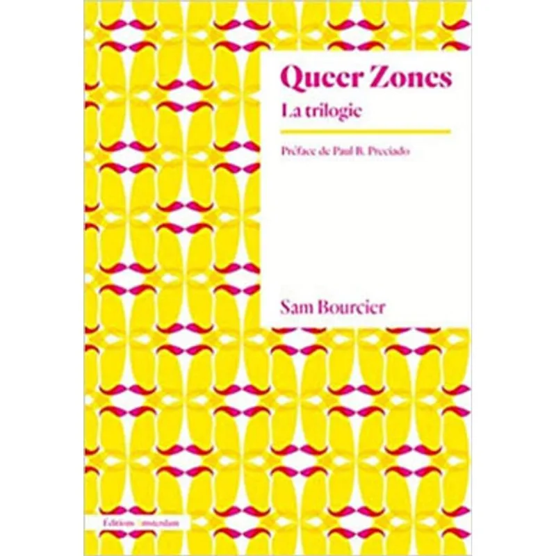 QUEER ZONES REDUX - LA TRILOGIE