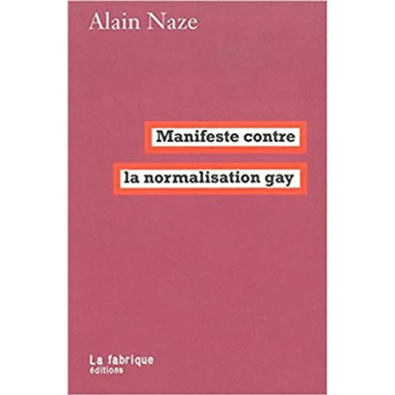 MANIFESTE CONTRE LA NORMALISATION GAY
