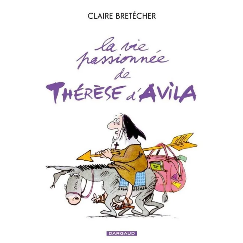LA VIE PASSIONNÉE DE THÉRÈSE D'AVILA - VOL. 1
