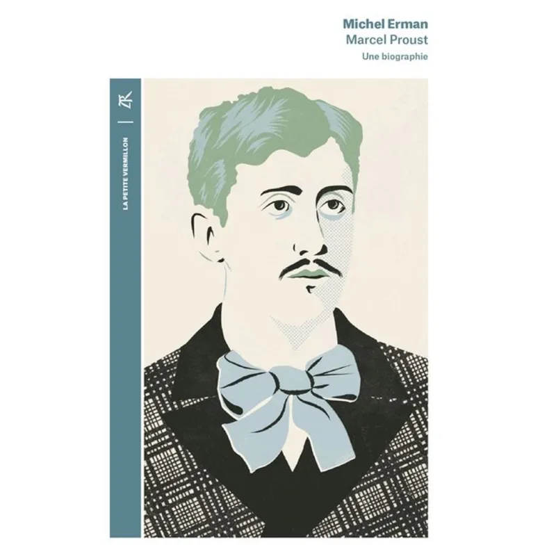MARCEL PROUST - UNE BIOGRAPHIE