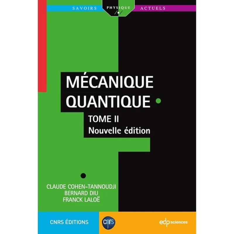 MÉCANIQUE QUANTIQUE - TOME 2 - NOUVELLE ÉDITION