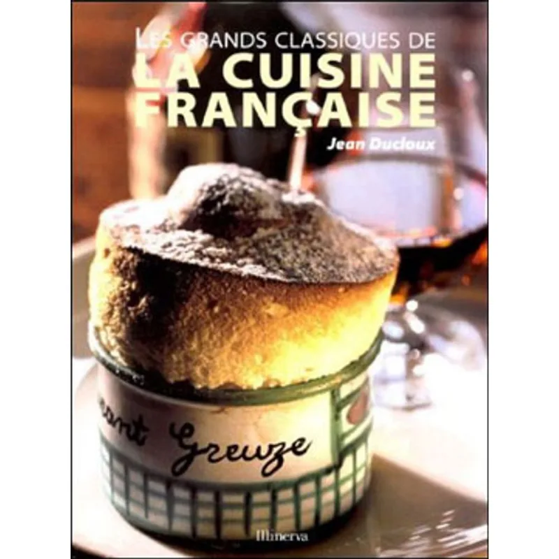 GRANDS CLASSIQUES DE LA CUISINE FRANCAISE, LES