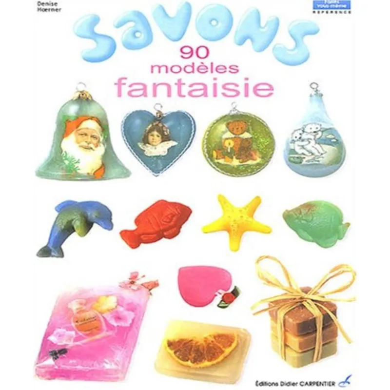 Savons: 90 MODèLES fantaisie