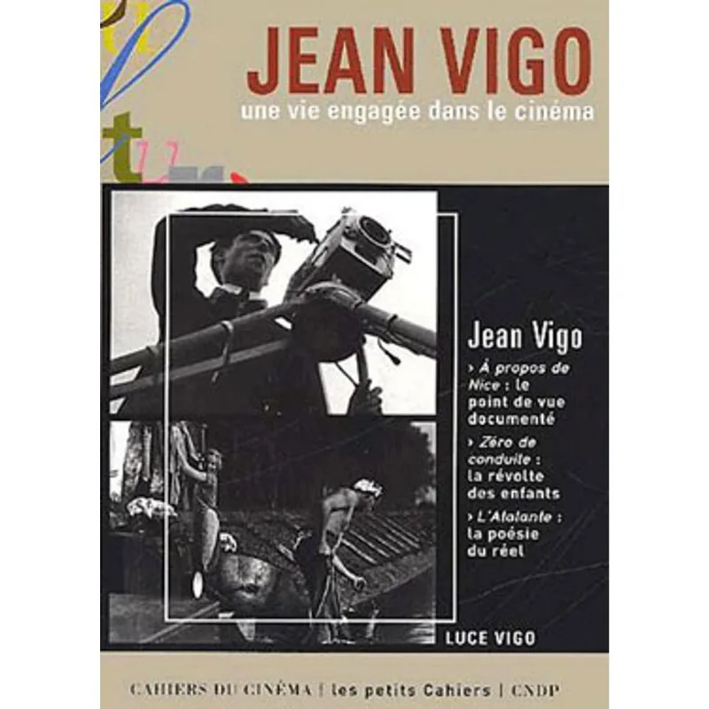 JEAN VIGO - UNE VIE ENGAGEE DANS LE CINEMA