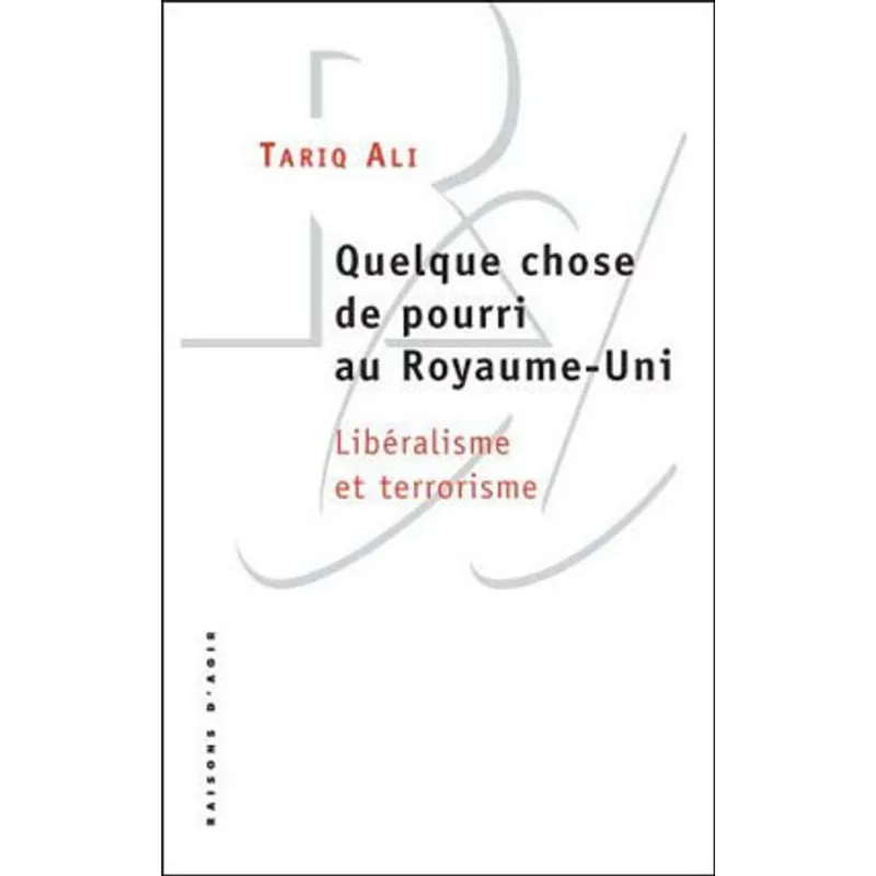 QUELQUE CHOSE DE POURRI AU ROYAUME-UNI: LIBERALISME ET TERRORISME