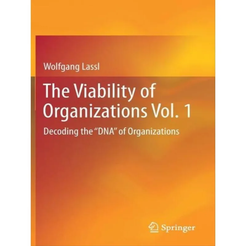 THE VIABILITY OF ORGANIZATIONS - VOL. 1