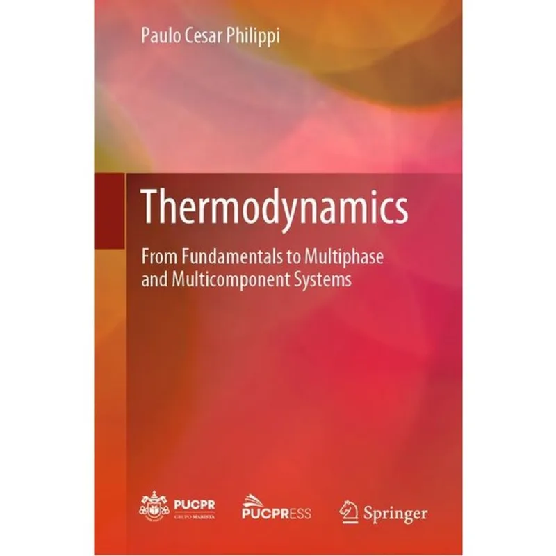 THERMODYNAMICS - FROM FUNDAMENTALS TO MULTIPHASE AND MULTICOMPONENT SYSTEMS