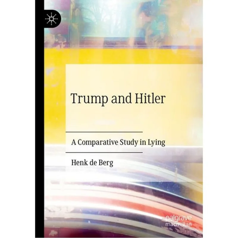 TRUMP AND HITLER - A COMPARATIVE STUDY IN LYING