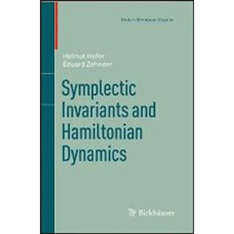 SYMPLECTIC INVARIANTS AND HAMILTONIAN DYNAMICS - MODERN BIRKHAUSER CLASSICS