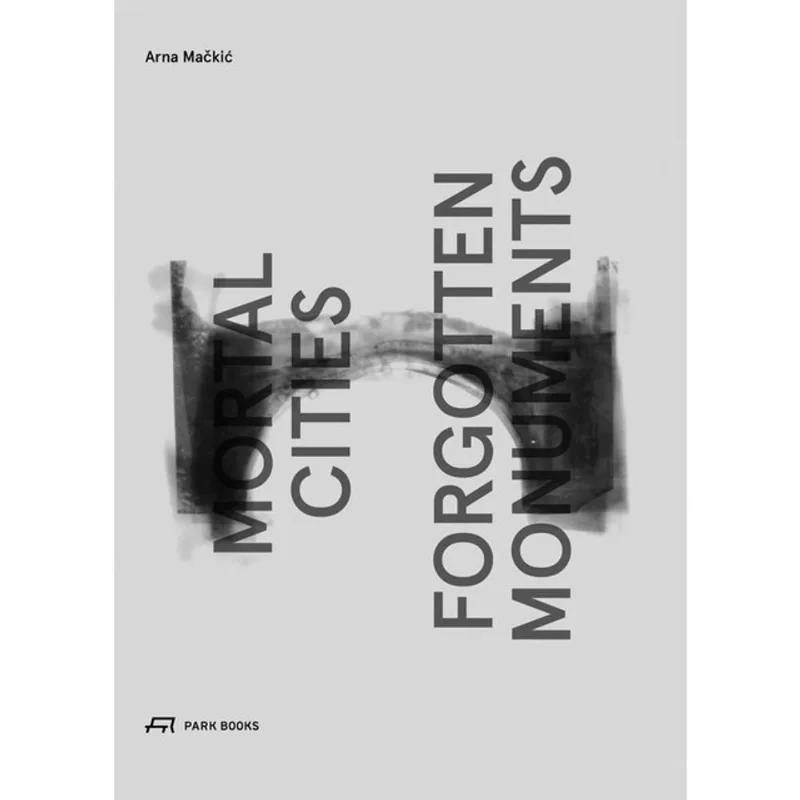 MORTAL CITIES & FORGOTTEN MONUMENTS