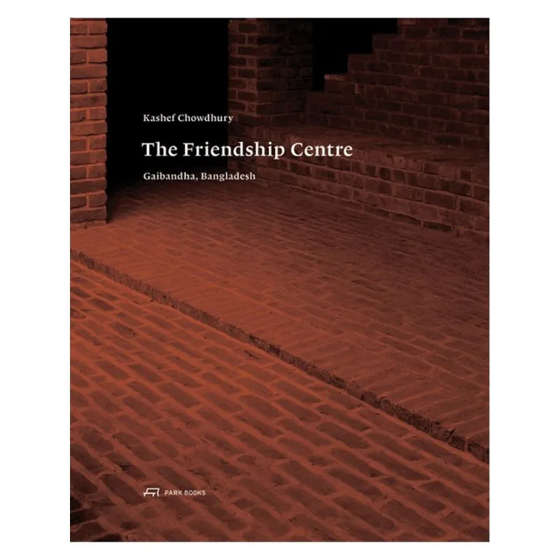 KASHEF CHOWDHURY - THE FRIENDSHIP CENTRE