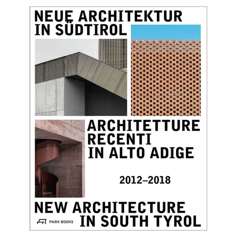 NEW ARCHITECTURE IN SOUTH TYROL 2012-2018