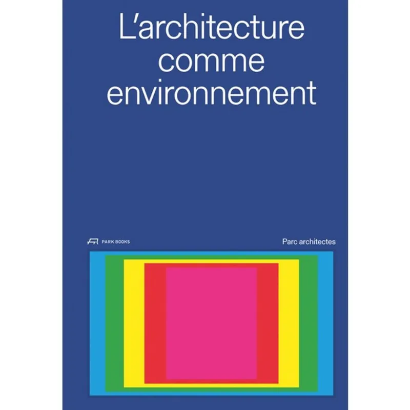L ARCHITECTURE COMME ENVIRONNEMENT