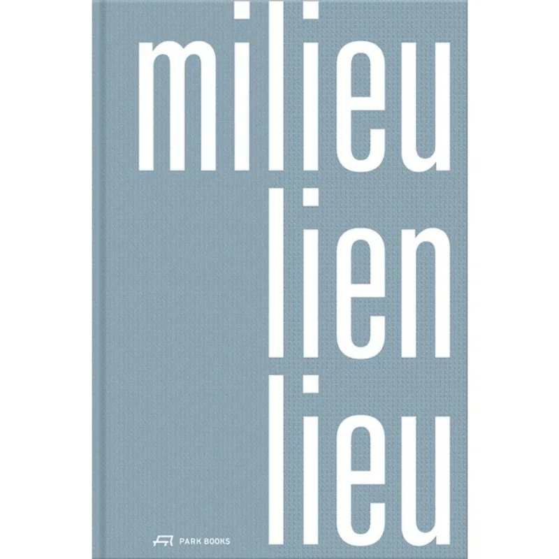 MILIEU – LIEN – LIEU