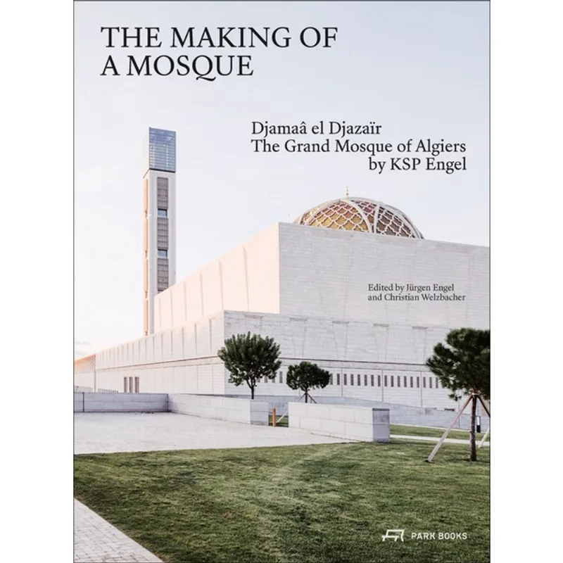 THE MAKING OF A MOSQUE