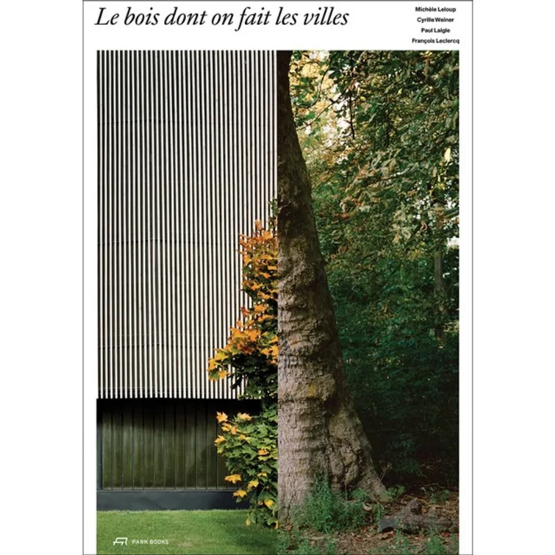LES BOIS DONT ON FAIT LES VILLES