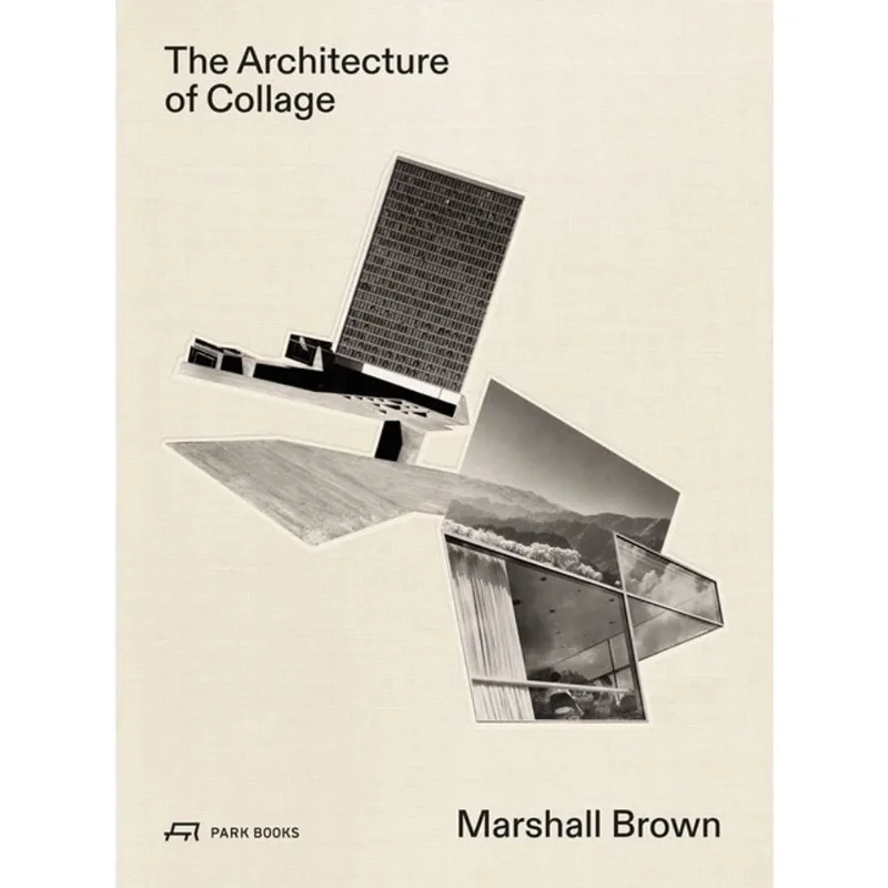 THE ARCHITECTURE OF COLLAGE