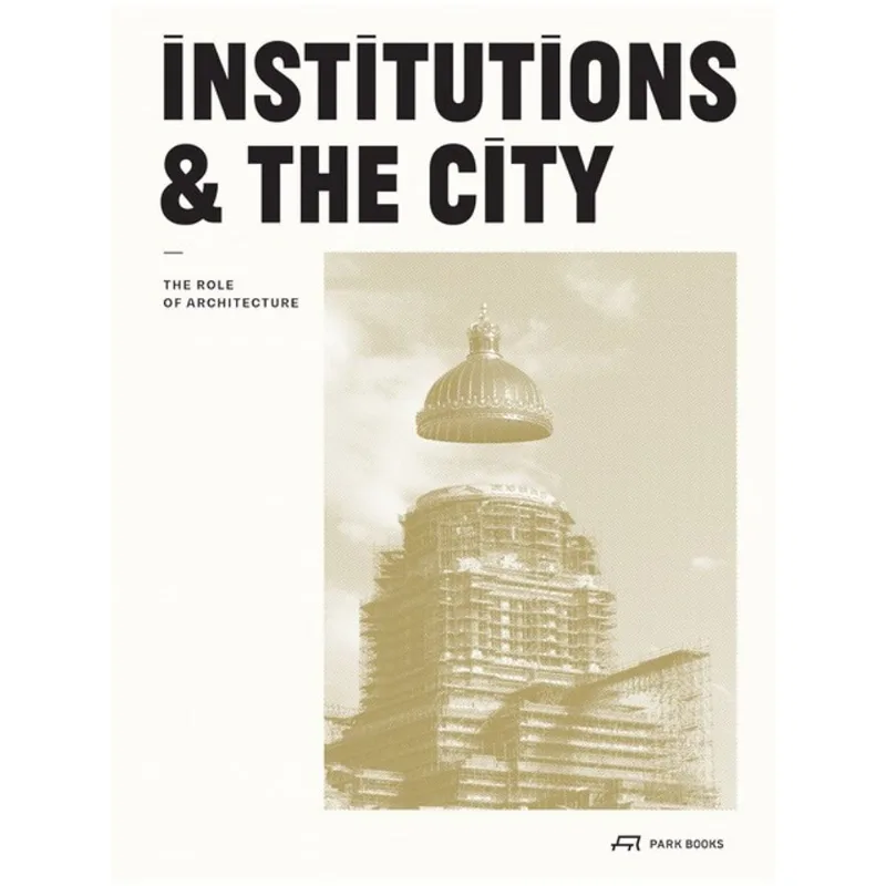 INSTITUTIONS AND THE CITY