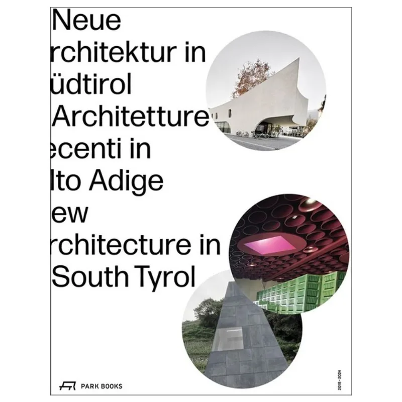 NEW ARCHITECTURE IN SOUTH TYROL 2018–2024