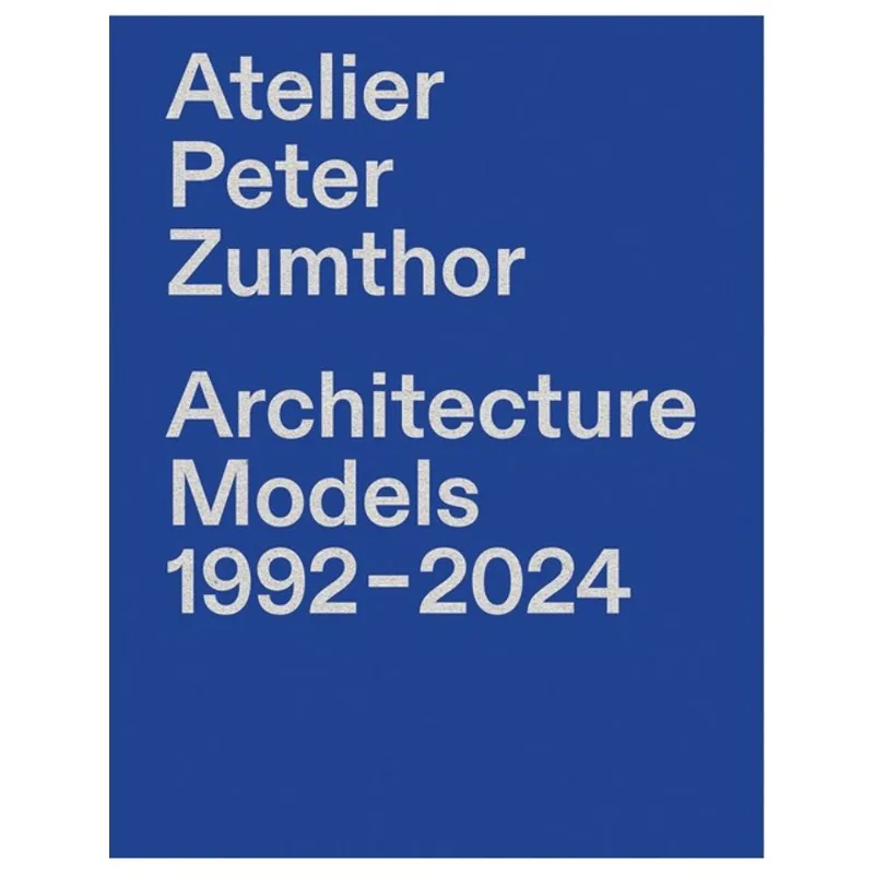 ATELIER PETER ZUMTHOR