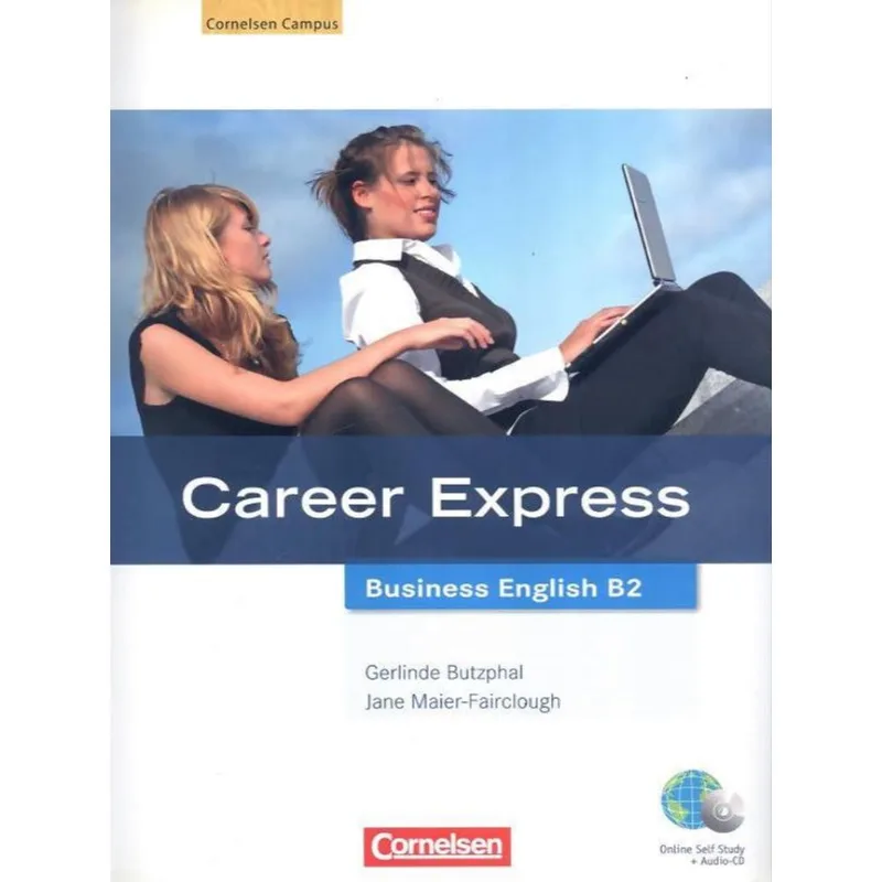 CAREER EXPRESS - BUSINESS ENGLISH: EUROPAISCHER REFERENZRAHMEN: B2 - KURSBUCH MIT HOR-CDS UND PHRASE