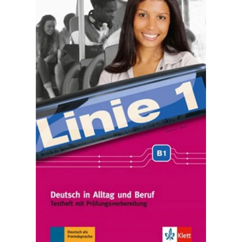 LINIE 1 B1 - TESTHEFT MIT PRÜFUNGSVORBEREITUNG UND AUDIO-CD