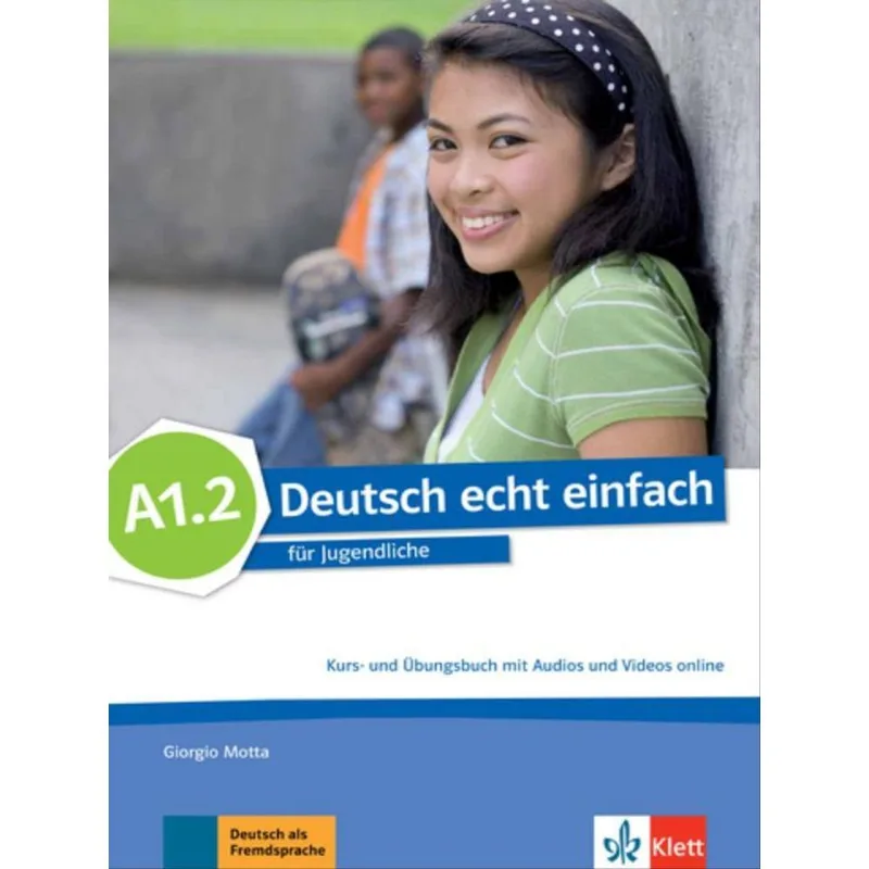 DEUTSCH ECHT EINFACH, KURS- UND ÜBUNGSBUCH MIT AUDIOS UND VIDEOS ONLINE - A1.2