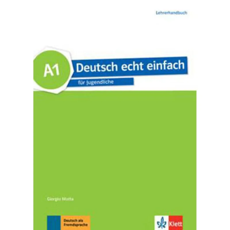 DEUTSCH ECHT EINFACH A1 LEHRERHANDBUCH