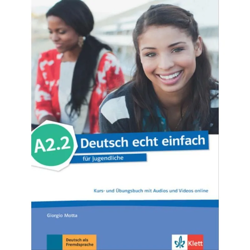 DEUTSCH ECHT EINFACH, KURS- UND ÜBUNGSBUCH MIT AUDIOS UND VIDEOS ONLINE - A2.2