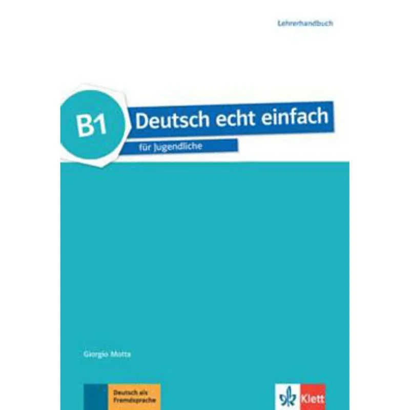 DEUTSCH ECHT EINFACH B1 LEHRERHANDBUCH
