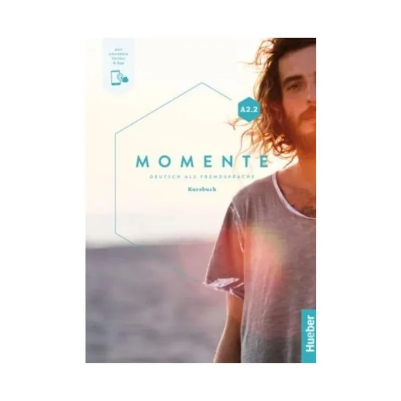 MOMENTE A2.2 - KURSBUCH PLUS INTERAKTIVE VERSION & APP - DEUTSCH ALS FREMDSPRACHE