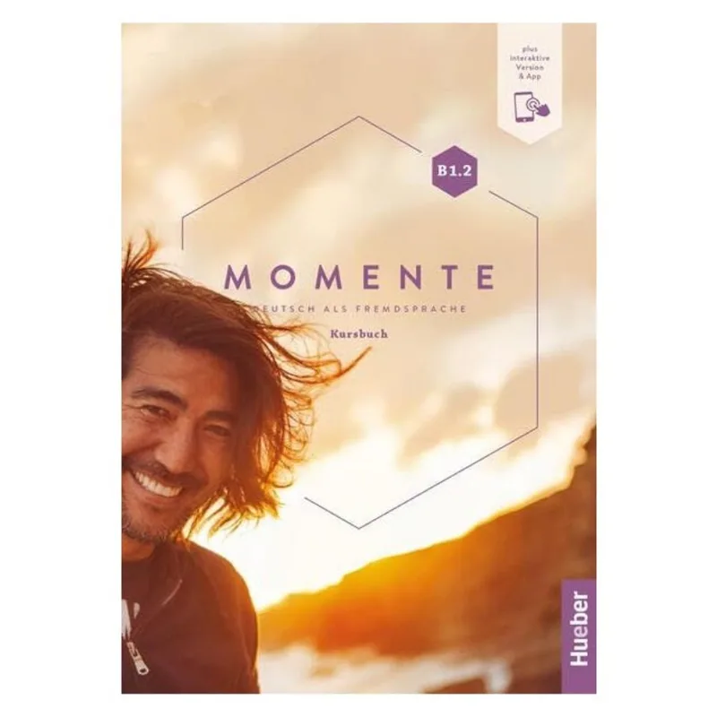MOMENTE B1.2 - KURSBUCH PLUS INTERAKTIVE VERSION - DEUTSCH ALS FREMDSPRACHE