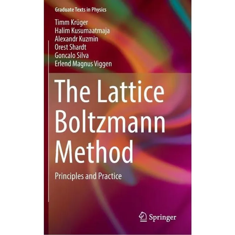 THE LATTICE BOLTZMANN METHOD - PRINCIPLES AND PRACTICE