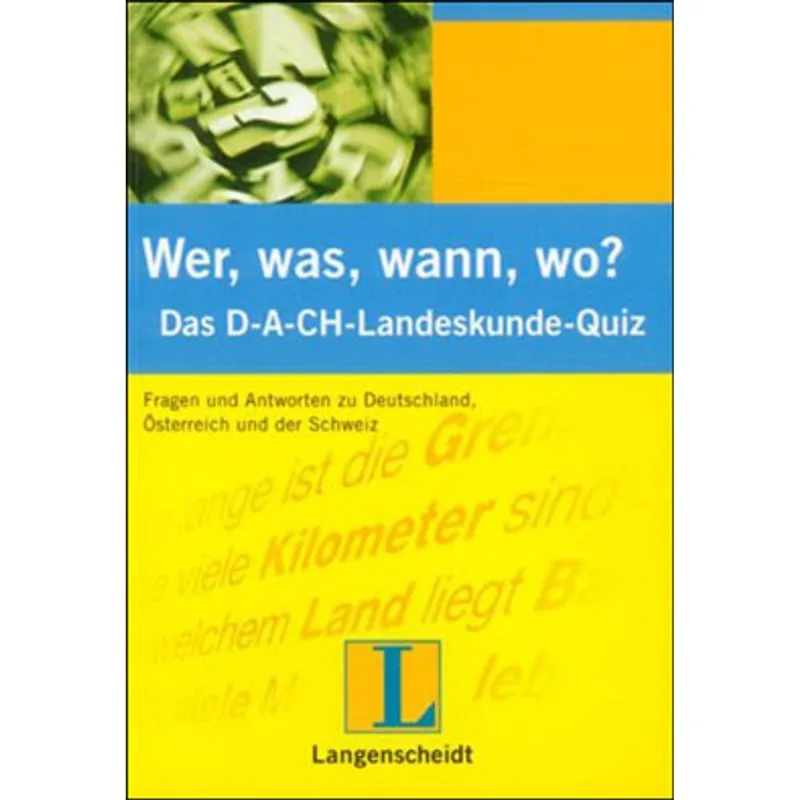 WER, WAS, WANN, WO? DAS D-A-CH-LANDESKUNDE-QUIZ