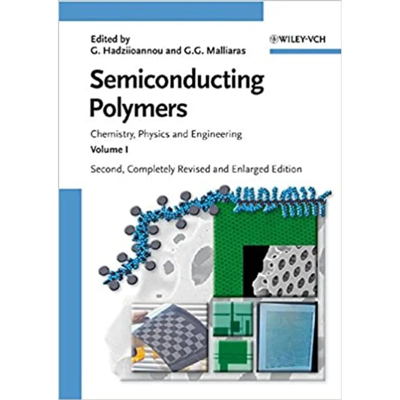 SEMICONDUCTING POLYMERS - CHEMISTRY, PRYSICS AND ENGINEERING
