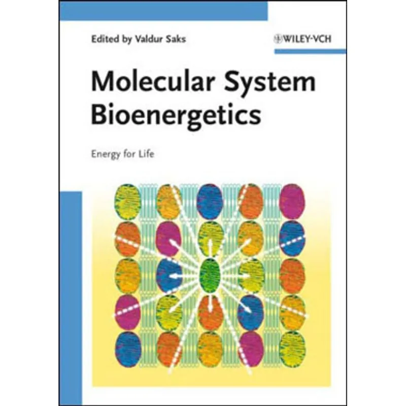 MOLECULAR SYSTEM BIOENERGETICS - ENERGY FOR LIFE