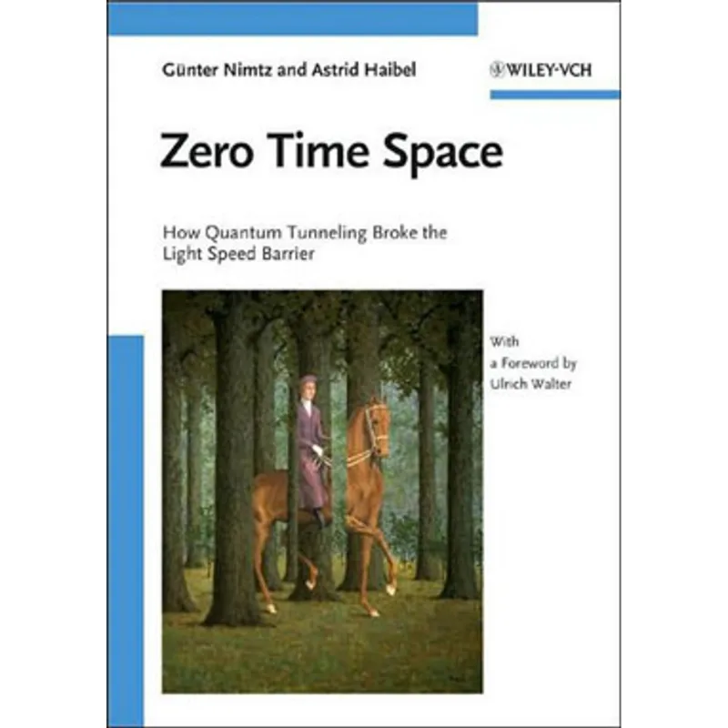 ZERO TIME SPACE - HOW QUANTUM TUNNELING BROKE THE LIGHT SPEED BARRIER
