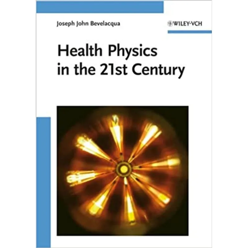 HEALTH PHYSICS IN THE 21ST CENTURY