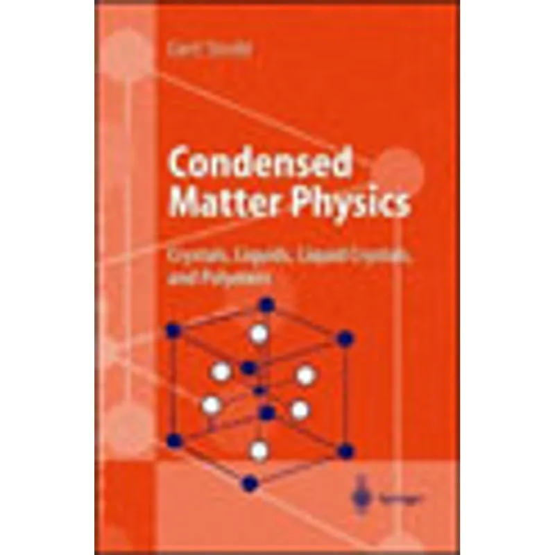 CONDENSED MATTER PHYSICS - CRYSTALS, LIQUIDS, LIQUID CRYSTALS, AND POLYMERS