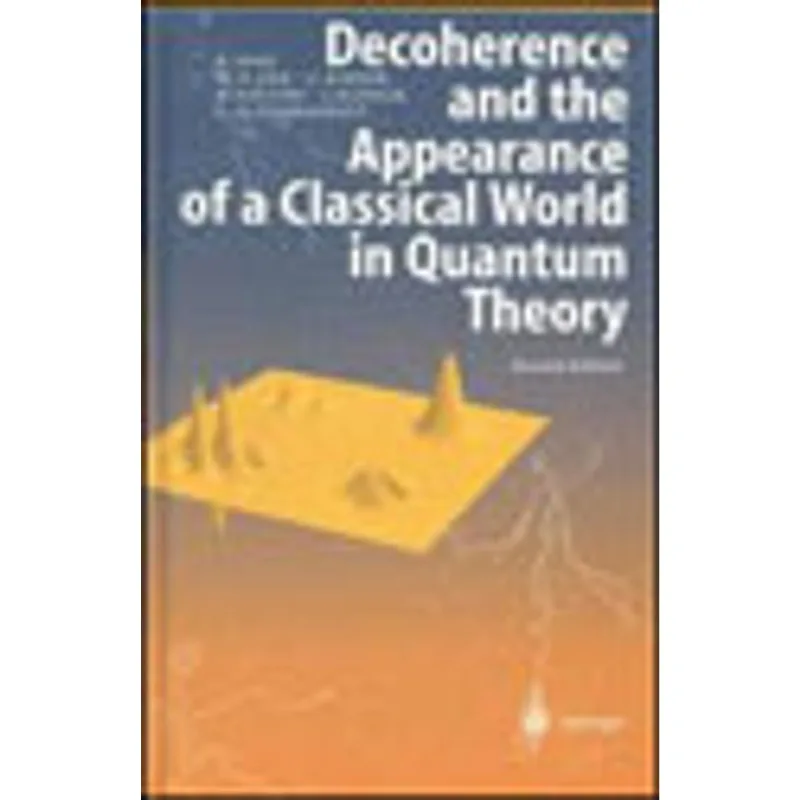 DECOHERENCE AND THE APPEARANCE OF A CLASSICAL WORLD IN QUANTUM THEORY